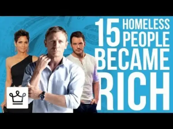 Video: 15 Homeless People Who Became Rich